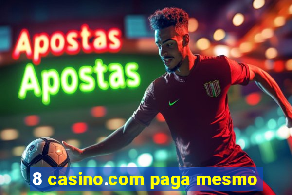 8 casino.com paga mesmo